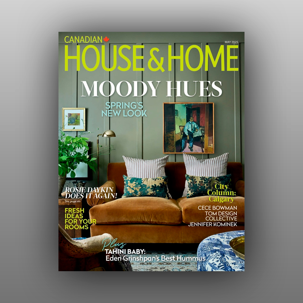 Canadian House and Home Magazine May 2025